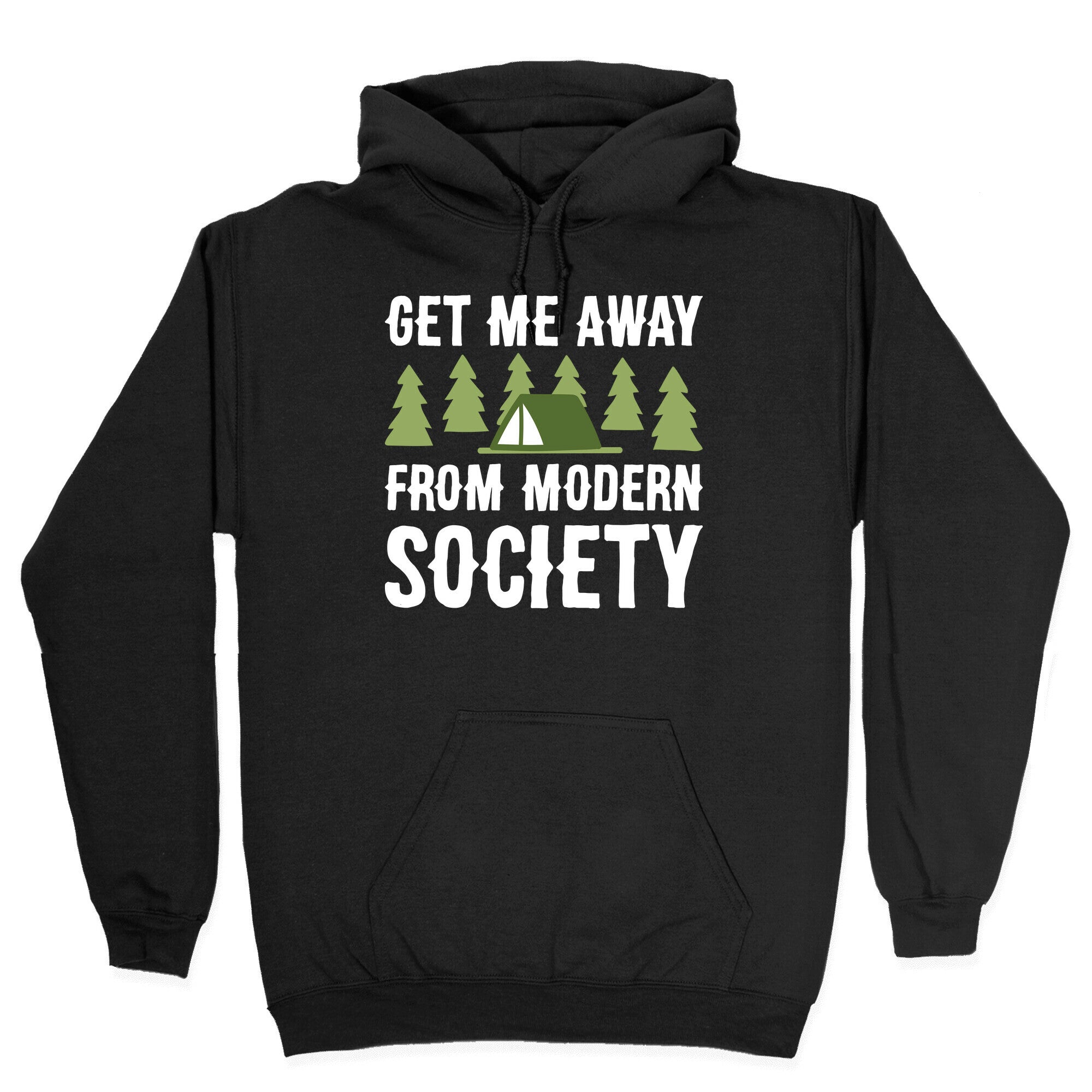 Get Me Away From Modern Society Hoodie